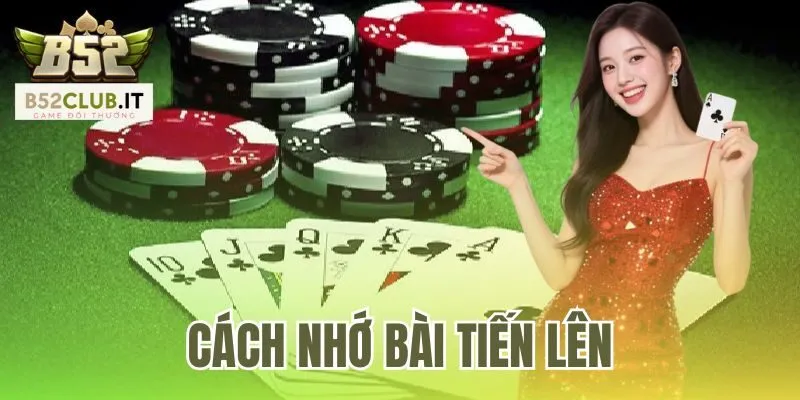 Cách Nhớ Bài Tiến Lên | Bí Quyết Giúp Luôn Thắng 2 Cách Nhớ Bài Tiến Lên