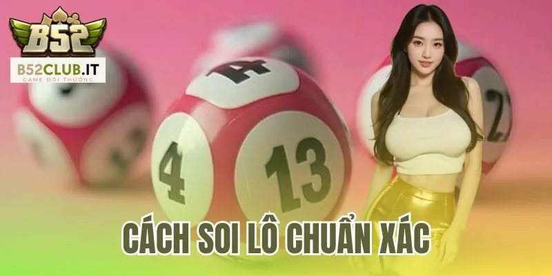 Cách Soi Lô Chuẩn Xác | Phân Tích Cầu Đẹp Cùng B52club 8 Cách Soi Lô Chuẩn Xác