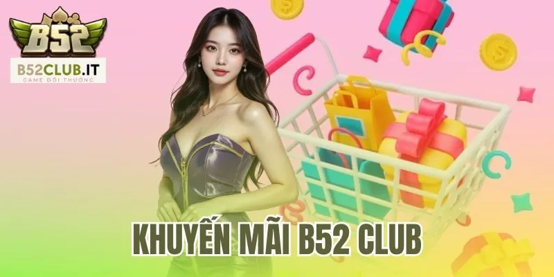 Khuyến Mãi B52Club | Tổng Hợp Giftcode Update Mới Nhất 7 Khuyến Mãi b52 club