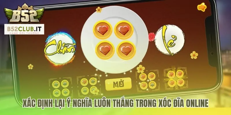 Cách Xóc Đĩa Luôn Thắng | Lối Chơi Kỷ Luật Tại B52club 2 Cách xóc đĩa luôn thắng bắt đầu từ tư duy lãi ròng bền vững